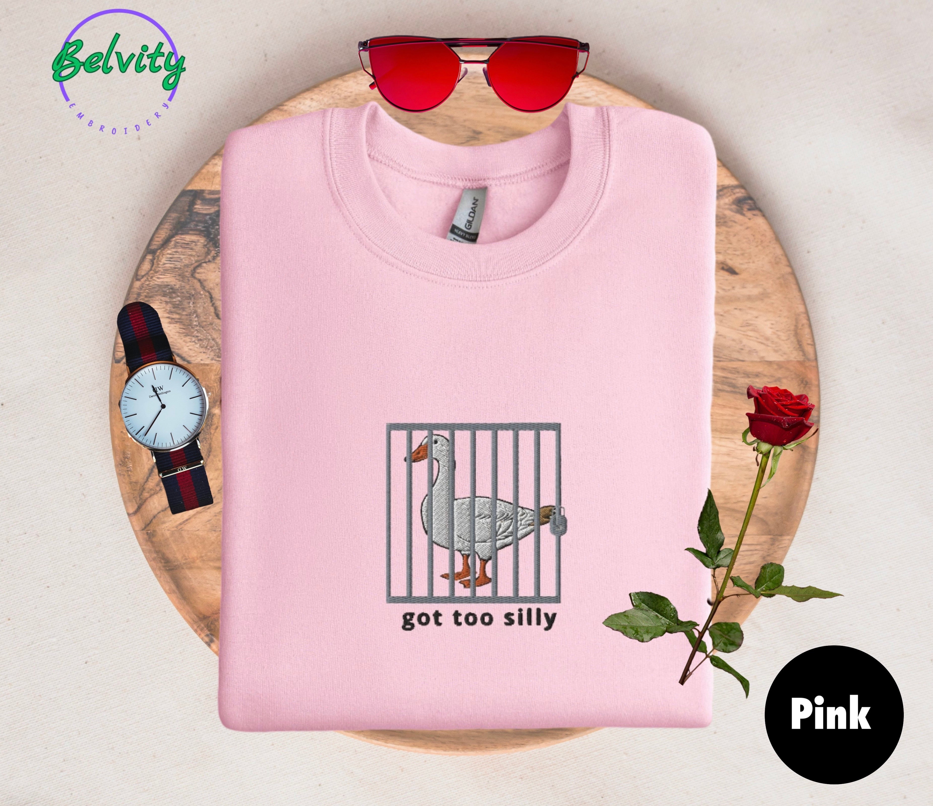 Got too silly Embroidered Sweatshirt